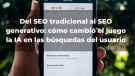 Del SEO tradicional al GEO (Generative Engine Optimization): cómo cambió el juego la IA
