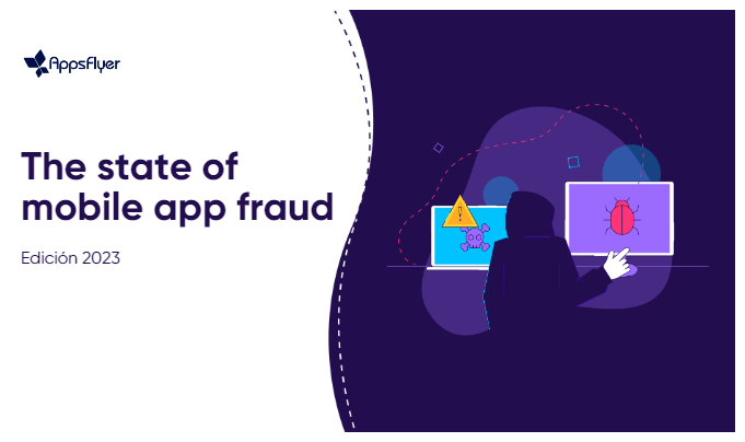 Estudio de AppsFlyer reveló que el fraude publicitario repuntó