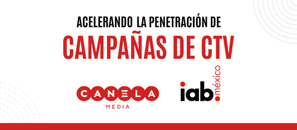   “Acelerando la Penetración de Campañas de CTV”  programa de capacitación para agencias de medios