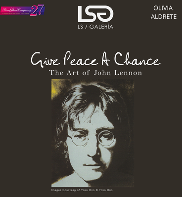 Give Peace a Chance. The art of John Lennon llega a México