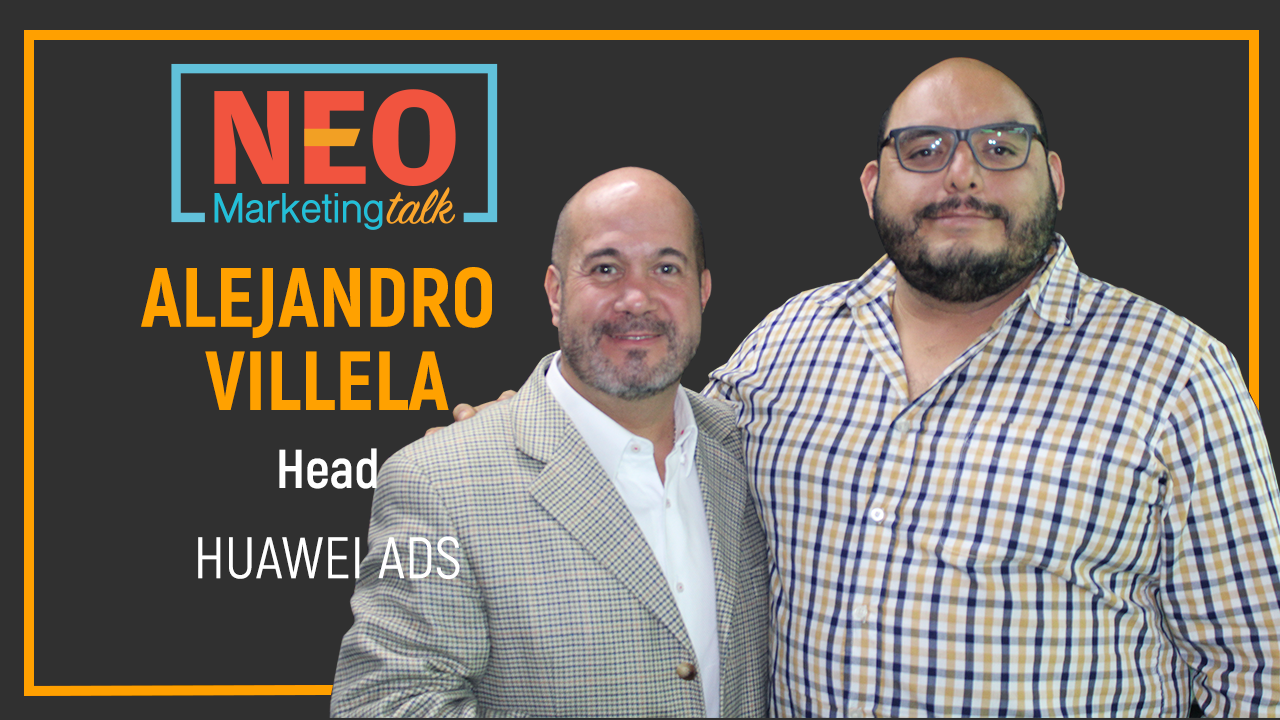 Alejandro Villela - Huawei Ads- NEO Talk