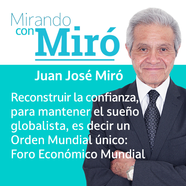 Construir la confianza, sueño globalista, es decir un Orden Mundial único: Foro Económico Mundial