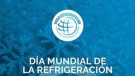 Hoy 26 de junio se celebra el Día Mundial de la Refrigeración