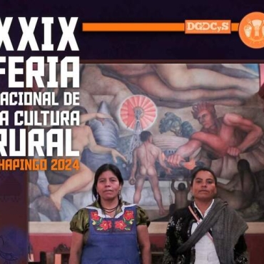 Cultura y tradiciones en la Feria Nacional de la Cultura Rural de Chapingo 2024