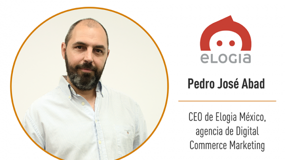 Pedro José Abad CEO de Elogia México (Agencia de Digital Commerce Marketing)