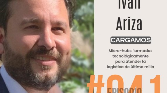 CARGAMOS: La startup que revoluciona la última milla. Conoce la historia de Ivan Ariza