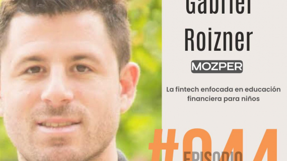 MOZPER: La Fintech enfocada en educación financiera para niños - Conoce la historia de Gabriel Roizner