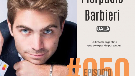 UALA: La fintech argentina que se expande por LATAM - Conoce la historia de Pierpaolo Barbieri