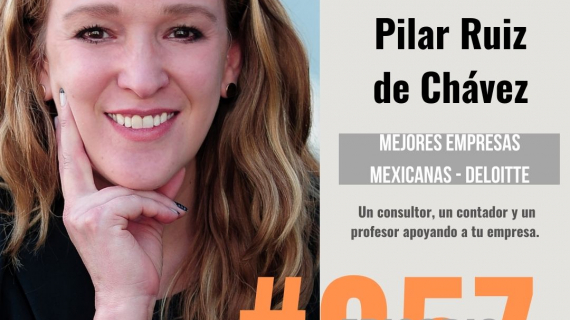 Mejores Empresas Mexicanas: DELOITTE - Conoce la historia de Pilar Ruiz de Chávez