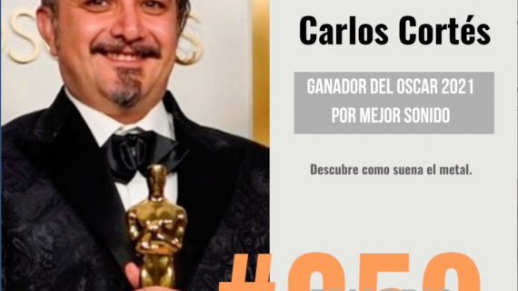 Descubre cómo suena el metal - Conoce a Carlos Cortés Navarrete, ganador del Oscar 2021 por Mejor Sonido