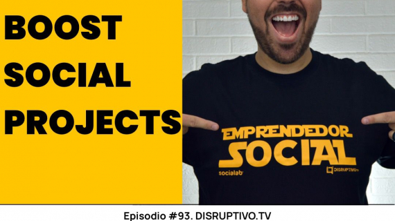 DISRUPTIVO.TV: Boost Social Projects.- Conoce a Juan del Cerro