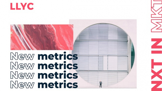 Estudio de LLYC: New Metrics. El camino a la eficacia en Marketing
