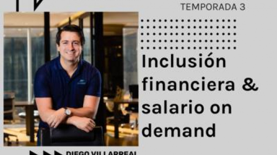 CASTOR: Inclusión financiera & Salario on demand - Conoce a Diego Villarreal
