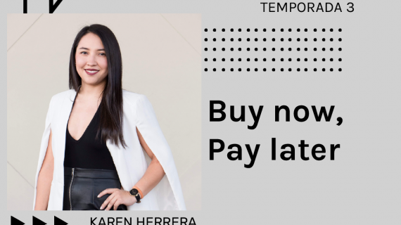 KUESKI: Buy Now, Pay Later.- Conoce a Karen Herrera