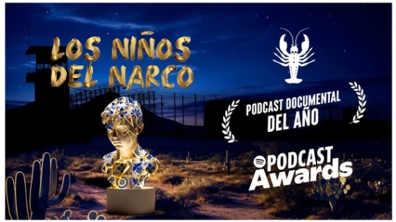 “Los Niños del Narco” se consagra como Podcast Documental Favorito en los primeros Spotify Podcast Awards