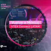 Regresa VTEX CONNECT LATAM con 70 expertos internacionales